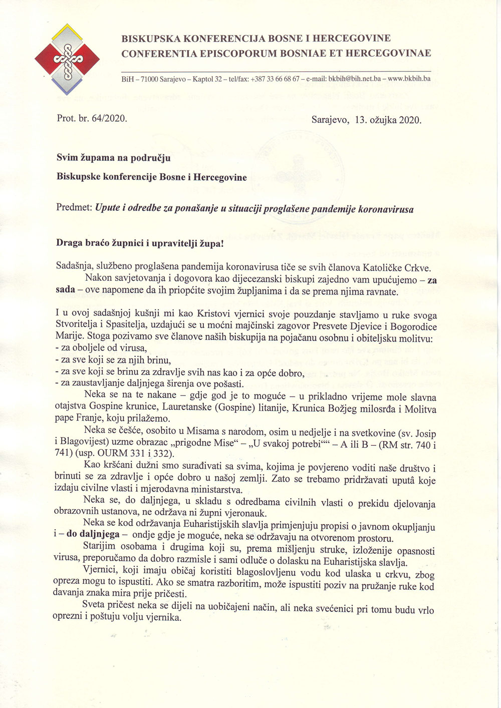 Upute i odredbe župama u Bosni i Hercegovini za ponašanje u situaciji proglašene pandemije koronavirusa Upute i odredbe župama u Bosni i Hercegovini za ponašanje u situaciji proglašene pandemije koronavirusa